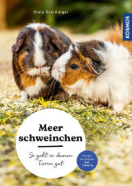 Title: Meerschweinchen: So geht es deinen Tieren gut - auswählen - pflegen - verstehen - mit den wichtigsten Dos & Don'ts, Author: Viola Schillinger