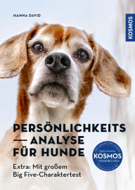 Title: Persönlichkeitsanalyse für Hunde: Extra: Mit großem Big Five-Charaktertest, Author: Hanna David