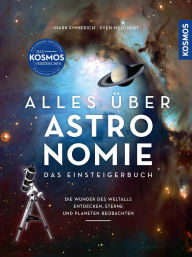 Title: Alles über Astronomie: Das Einsteigerbuch: die Wunder des Weltalls entdecken, Sterne und Planeten beobachten. Mit fantastischen Bildern des Universums., Author: Mark Emmerich