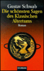 Die Schonsten Sagen DES Klassischen Altertums