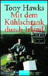 Title: Mit dem Kühlschrank durch Irland, Author: Tony Hawks