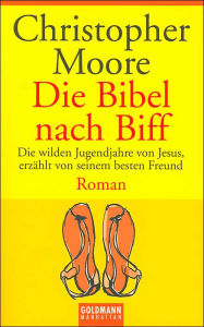 Title: Die Bibel nach Biff: Die Wilden Jugendjahre von Jesus, Erzahlt von Seinem Besten Freund (Lamb), Author: Christopher Moore