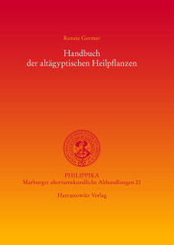 Title: Handbuch der altagyptischen Heilpflanzen, Author: Renate Germer