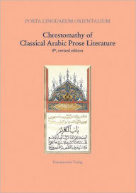 Title: Chrestomathy of Classical Arabic Prose Literature / Edition 8, Author: Rudolf E Brunno