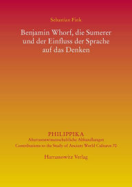 Title: Benjamin Whorf, die Sumerer und der Einfluss der Sprache auf das Denken, Author: Sebastian Fink