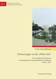 Title: Erinnerungen an die 'Nicht-Zeit': Das sozialistische Rumanien im biographisch-zeitgeschichtlichen Gedachtnis der Nachwendezeit (1989-2007), Author: Valeska Bopp-Filimonov