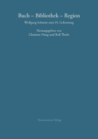 Title: Buch - Bibliothek - Region: Wolfgang Schmitz zum 65. Geburtstag, Author: Christine Haug