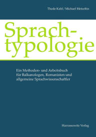 Title: Sprachtypologie: Ein Methoden- und Arbeitsbuch fur Balkanologen, Romanisten und allgemeine Sprachwissenschaftler, Author: Thede Kahl