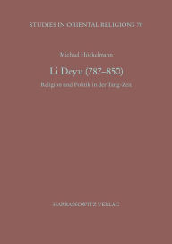 Title: Li Deyu (787-850): Religion und Politik in der Tang-Zeit, Author: Michael Hockelmann