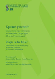 Title: Utopie in der Krise? Zeitenwenden und ihre Verarbeitung in slavischen Literaturen des 20. und 21. Jahrhunderts, Author: Andrea Meyer-Fraatz