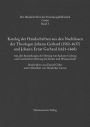 Katalog der Handschriften aus den Nachlassen der Theologen Johann Gerhard (1582-1637) und Johann Ernst Gerhard (1621-1668): Aus den Sammlungen der Herzog von Sachsen-Coburg und Gothaschen Stiftung fur Kunst und Wissenschaft