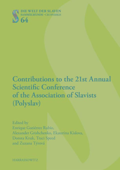 Contributions to the 21st Annual Scientific Conference of the Association of Slavists (Polyslav): Novi Sad, September 11th-13th, 2017