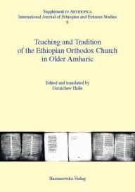 Title: Teaching and Tradition of the Ethiopian Orthodox Church in Older Amharic, Author: Getatchew Haile