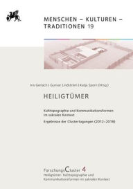 Title: Heiligtumer: Kulttopographie und Kommunikationsformen im sakralen Kontext. Ergebnisse der Clustertagungen (2012-2018), Author: Iris Gerlach