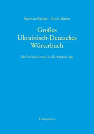 Title: Grosses Ukrainisch-Deutsches Worterbuch: Mit Freischaltcode fur die Windows-App - Basiert auf Version 12.0 des digitalen Worterbuchs, Author: Kersten Kruger