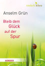 Bleib Dem Gluck Auf Der Spur