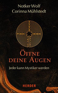 Title: Offne deine Augen: Jeder kann Mystiker werden, Author: Corinna Muhlstedt