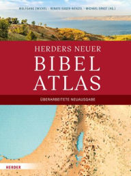 Title: Herders neuer Bibelatlas: Uberarbeitete Neuausgabe, Author: Renate Egger-Wenzel