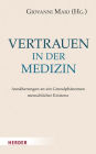 Vertrauen in der Medizin: Annaherungen an ein Grundphanomen menschlicher Existenz