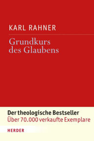 Title: Grundkurs des Glaubens: Einführung in den Begriff des Christentums, Author: Karl Rahner