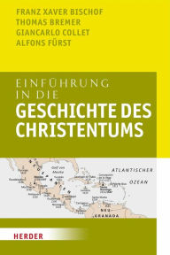 Title: Einführung in die Geschichte des Christentums, Author: Franz Xaver Bischof