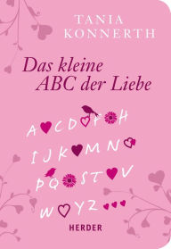 Title: Kleines ABC der Liebe, Author: Tania Konnerth