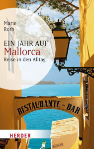 Title: Ein Jahr auf Mallorca: Reise in den Alltag, Author: Marie Roth