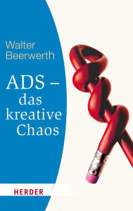 Title: ADS - das kreative Chaos, Author: Walter Beerwerth