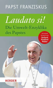 Title: Laudato si: Die Umwelt-Enzyklika des Papstes, Author: Franziskus (Papst)