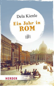 Title: Ein Jahr in Rom, Author: Dela M.A. Kienle