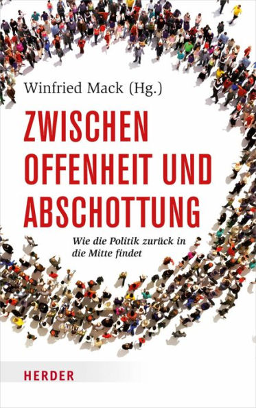 Zwischen Offenheit und Abschottung: Wie die Politik zurück in die Mitte findet