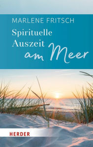 Title: Spirituelle Auszeit am Meer: Impulse zum Auftanken, Author: Marlene Fritsch