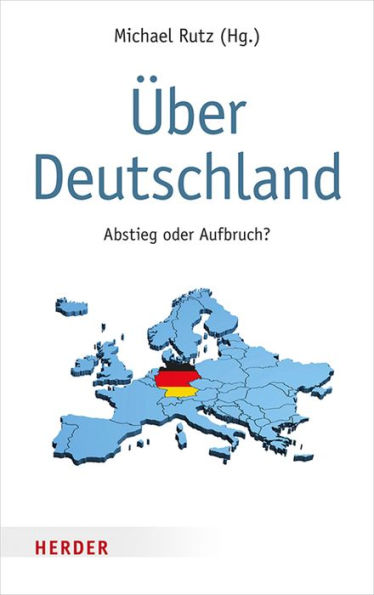 Über Deutschland: Abstieg oder Aufbruch?