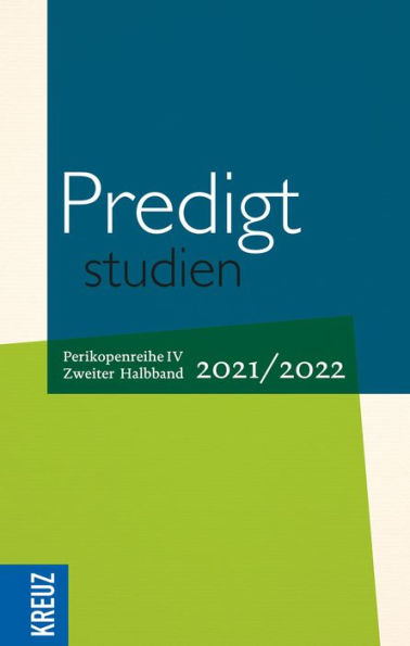 Predigtstudien 2021/2022 - 2. Halbband: Perikopenreihe IV