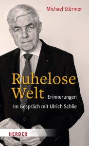 Title: Ruhelose Welt: Erinnerungen, Author: Michael Stürmer