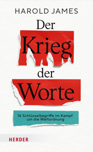 Der Krieg der Worte: 16 Schlüsselbegriffe im Kampf um die Weltordnung