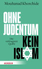Ohne Judentum kein Islam: Die verleugnete Quelle