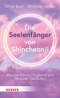 Die Seelenfänger von Shincheonji: Wie eine koreanische Neureligion Menschen manipuliert