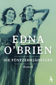 Title: Die Fünfzehnjährigen, Author: Edna O'Brien