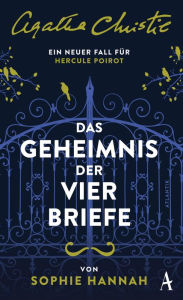 Title: Das Geheimnis der vier Briefe: Ein neuer Fall für Hercule Poirot, Author: Sophie Hannah