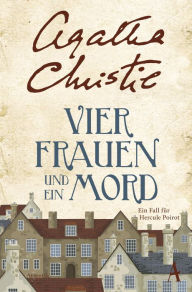 Title: Vier Frauen und ein Mord: Ein Fall für Poirot, Author: Agatha Christie