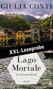 Title: XXL-Leseprobe: Conti - Lago Mortale: Ein Piemont-Krimi, Author: Giulia Conti