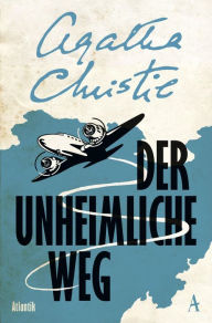 Title: Der unheimliche Weg: Kriminalroman, Author: Agatha Christie