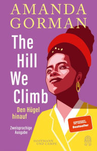 Title: The Hill We Climb - Den Hügel hinauf: Zweisprachige Ausgabe, Author: Amanda Gorman