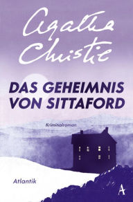 Title: Das Geheimnis von Sittaford: Kriminalroman, Author: Agatha Christie