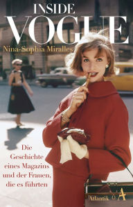 Title: Inside Vogue: Die Geschichte eines Magazins und der Frauen, die es führten, Author: Nina-Sophia Miralles