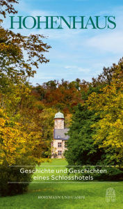 Title: Hohenhaus: Geschichte und Geschichten eines Schlosshotels, Author: Siegfried Lenz