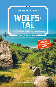 Title: Wolfstal: Luc Verlains Fall am Jakobsweg, Author: Alexander Oetker