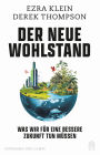 Der neue Wohlstand: Was wir für eine bessere Zukunft tun müssen