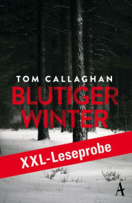 Title: XXL-LESEPROBE: Callaghan - Blutiger Winter, Author: Tom Callaghan